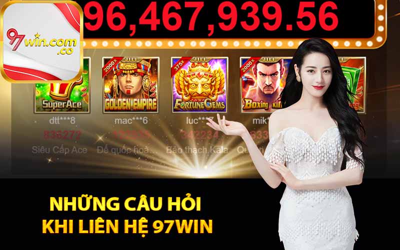 Những câu hỏi khi liên hệ 97Win