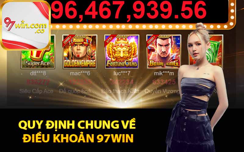 Quy định chung về điều khoản 97Win